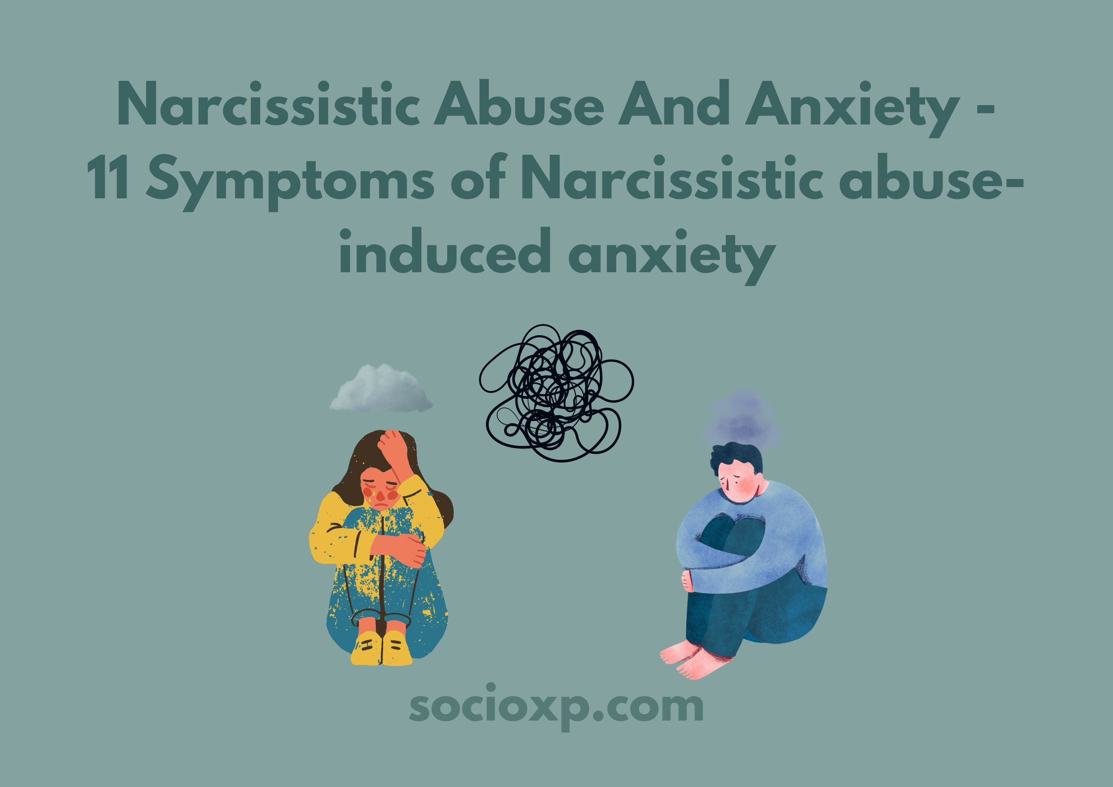 Narcissistic Abuse And Anxiety - 11 Symptoms of Narcissistic abuse-induced anxiety